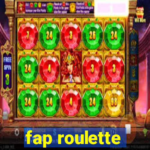 fap roulette